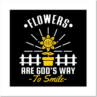 Flowers are Gods Way to Smile Gardening Garden Posters and Art